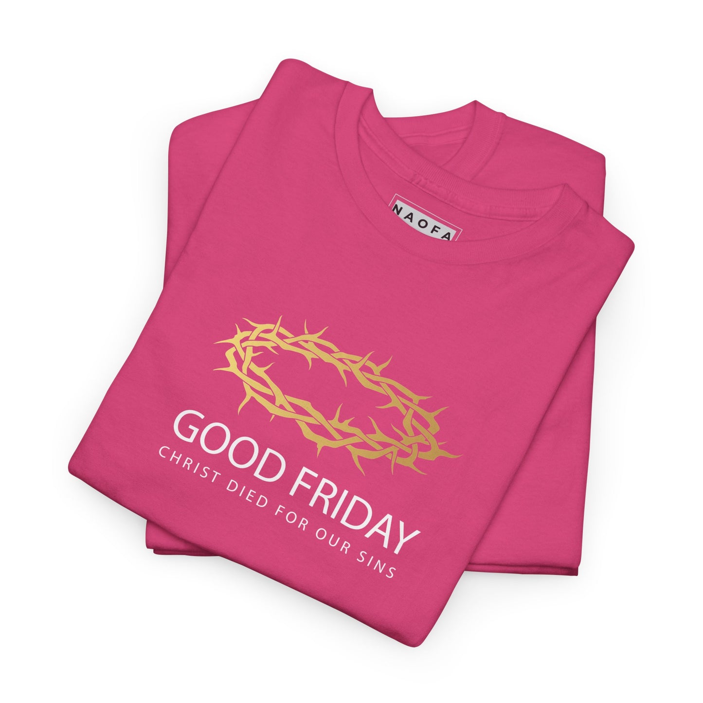 Good Friday Christ Died For Our Sins Unisex Tee