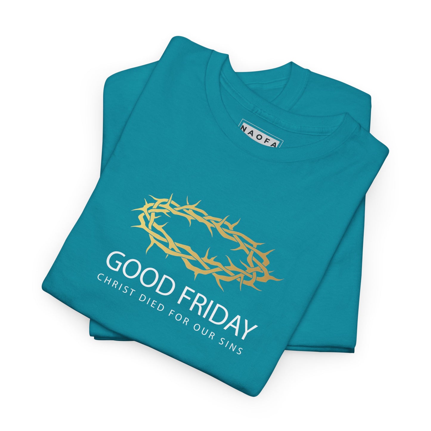 Good Friday Christ Died For Our Sins Unisex Tee