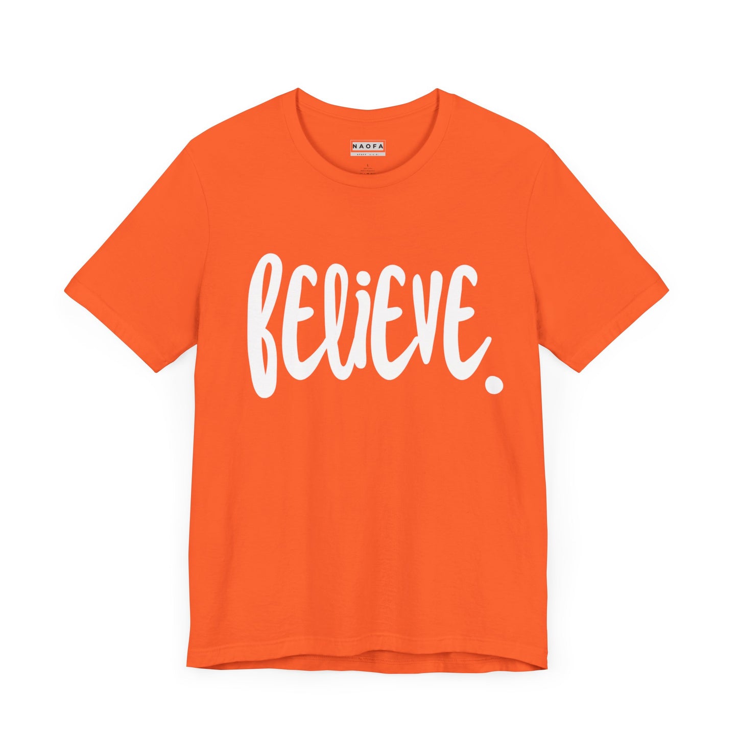 Believe, T-shirt unisexe - T-shirt à manches courtes inspirant