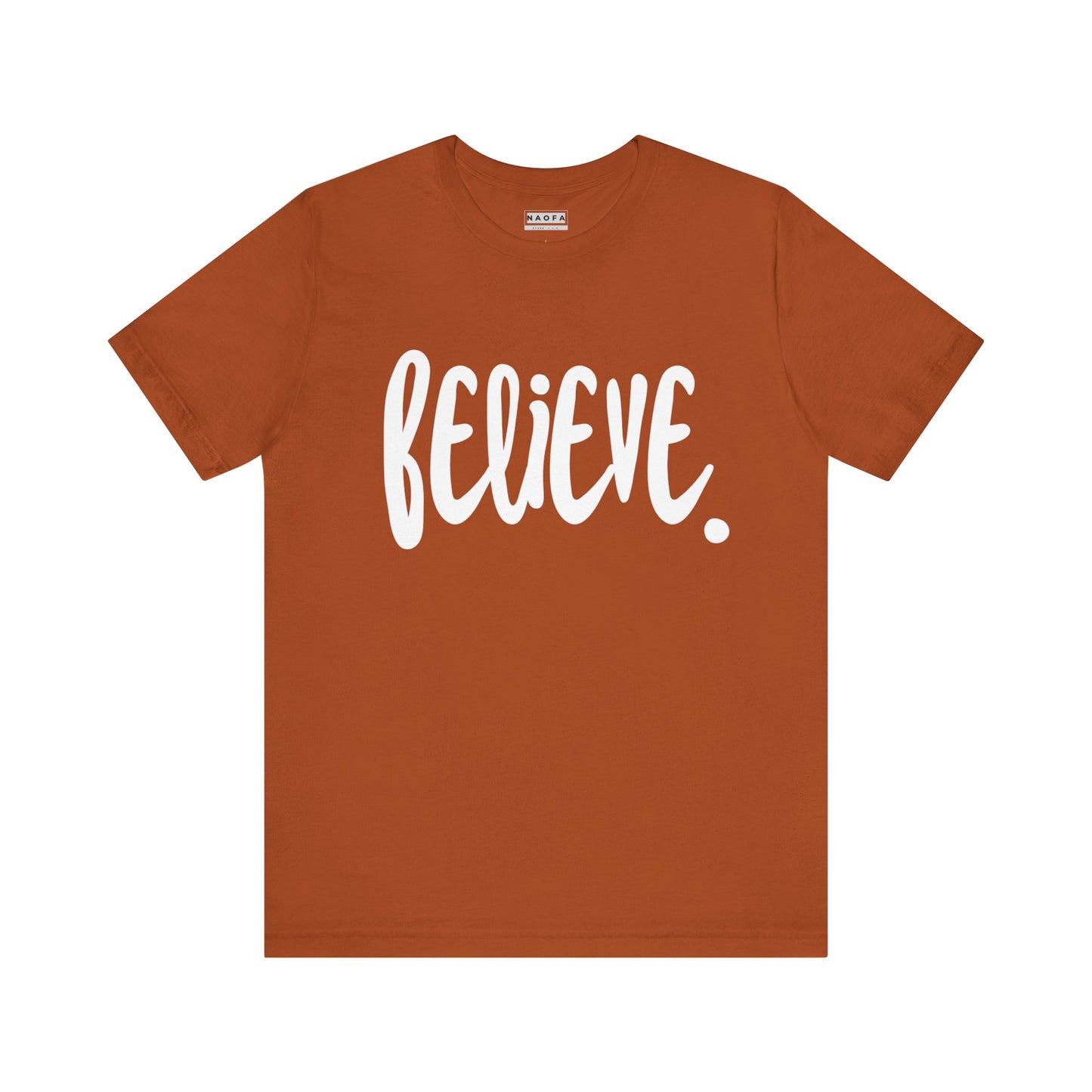 Believe, T-shirt unisexe - T-shirt à manches courtes inspirant